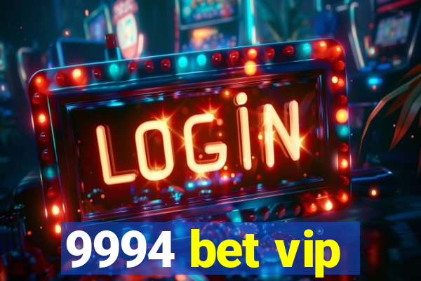 9994 bet vip